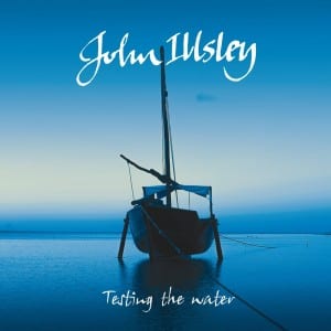 JOHN ILLSLEY nos presenta When God Made Time, el primer single del Testing The Water