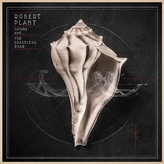 ROBERT PLANT – Lullaby and… The ceaseless roar: el mejor disco de Plant en solitario