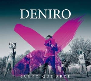 El Sueño que arde, el nuevo disco de DENIRO puesto en Streaming