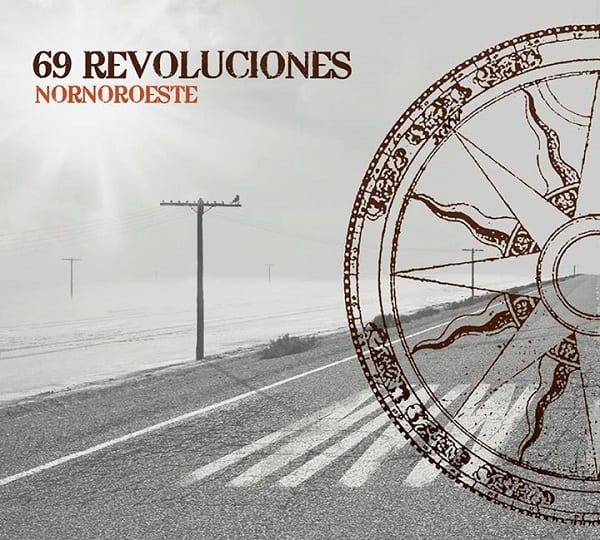 69 Revoluciones – Nornoroeste: deshidratado y chispeante