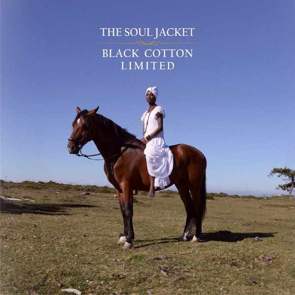 THE SOUL JACKET – Black Cotton Limited: con cojones y buen gusto