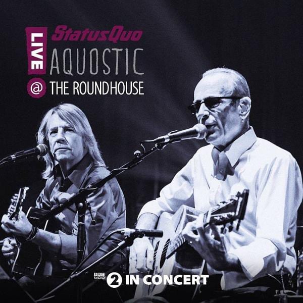 STATUS QUO – Aquostic live at the Roundhouse: frescura y buena energía