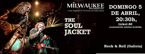 THE SOUL JACKET – Sala Milwaukee. El Puerto de Santa María: domingo de resurrección a base de rock