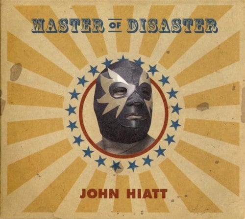 Revisando a JOHN HIATT- Capítulo 1: Master of Disaster