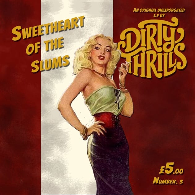DIRTY THRILLS – Sweetheart of the slums