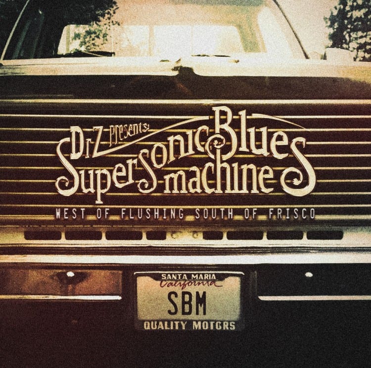 SUPER SONIC BLUES MACHINE – West of Flushing South of Frisco