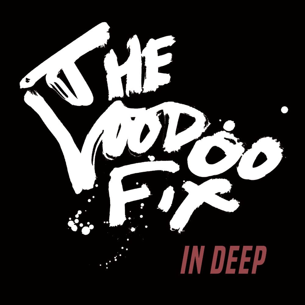 THE VOODO FIX – In deep