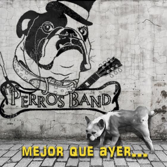 THE PERROS BAND – Mejor que ayer…