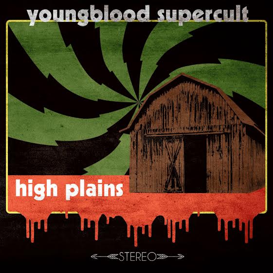 YOUNGBLOOD SUPERCULT – High Plains