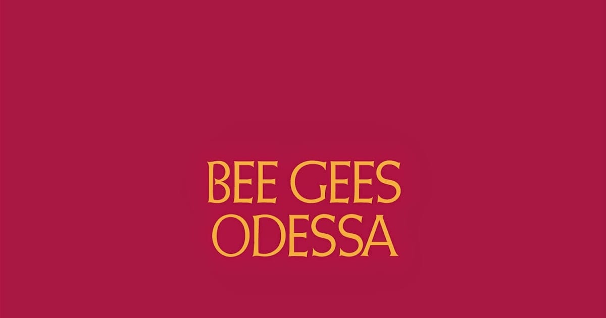 Revisando a BEE GEES: Odessa