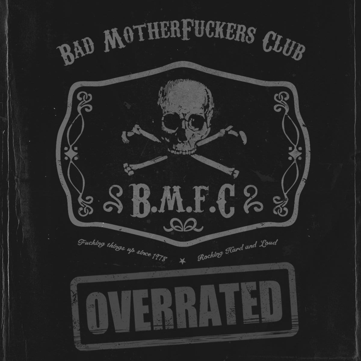 BAD MOTHERFUCKERS CLUB – Overrated (2016)