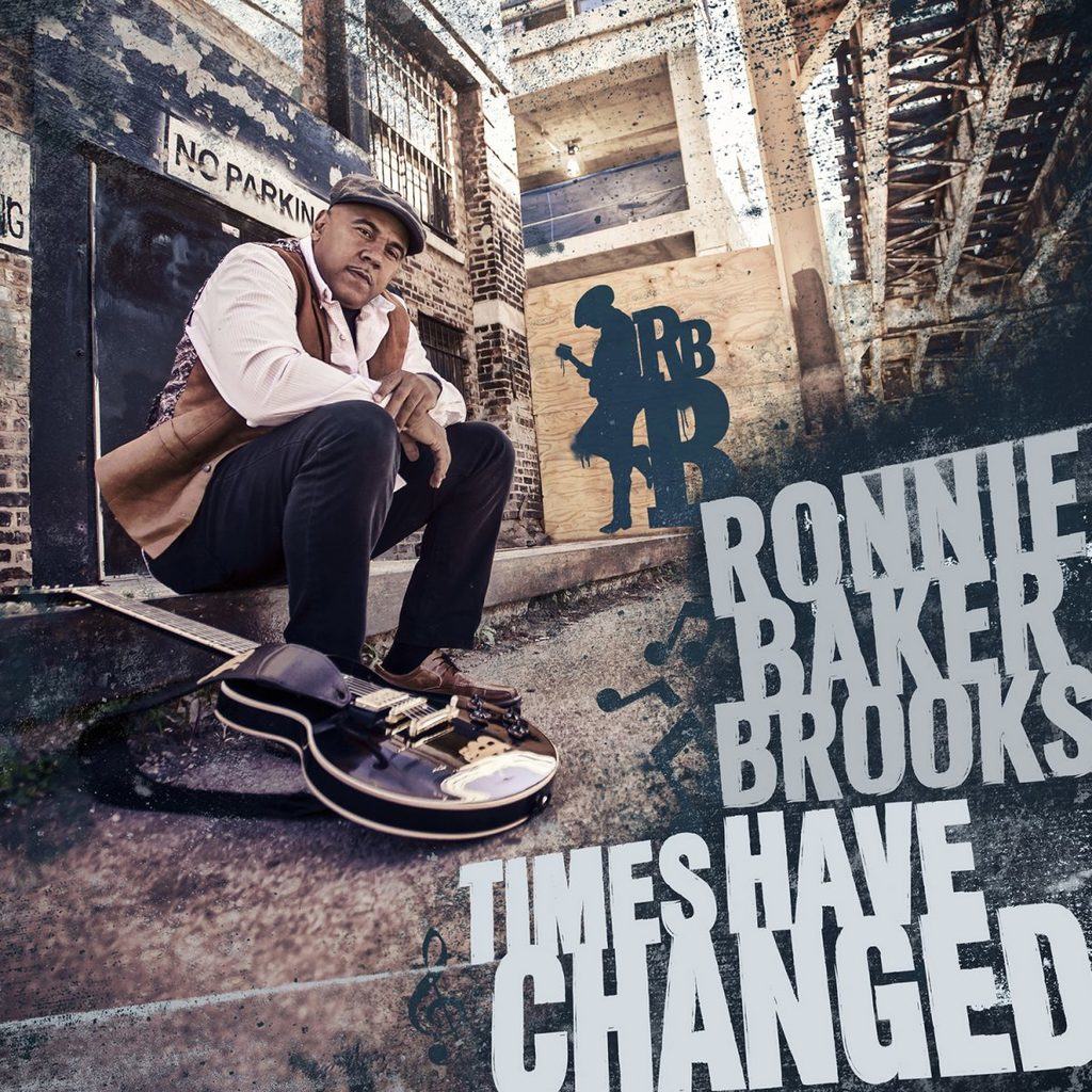 RONNIE BAKER BROOKS – Time Have Changed