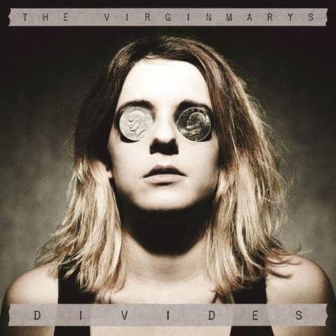 THE VIRGINMARYS – Divides