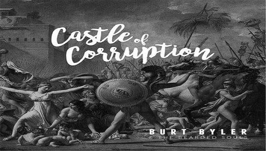 BURT BYLER AND THE BEARDED SOULS – Castle of corruption- Reseña y fechas gira española