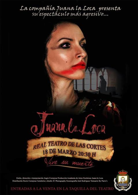 Crónica de JUANA LA LOCA, Madrid,  Real Teatro de las Cortes, 18/03/2017