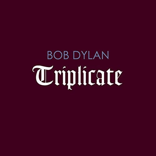 BOB DYLAN – Triplicate