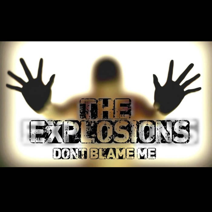 THE EXPLOSIONS – Don`t blame me e.p.