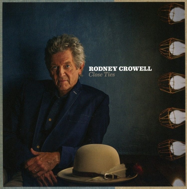 RODNEY CROWELL – Close Ties