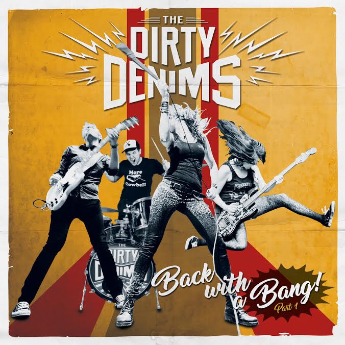 THE DIRTY DENIMS – Back With A Bang!