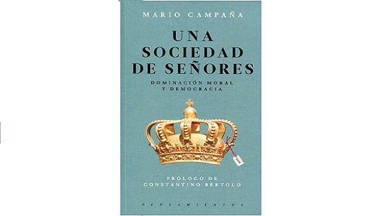 Una sociedad de señores – Mario Campaña – Jus Ediciones