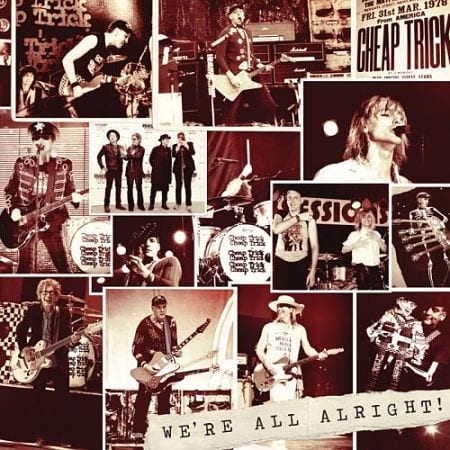 CHEAP TRICK – We’re All Alright!