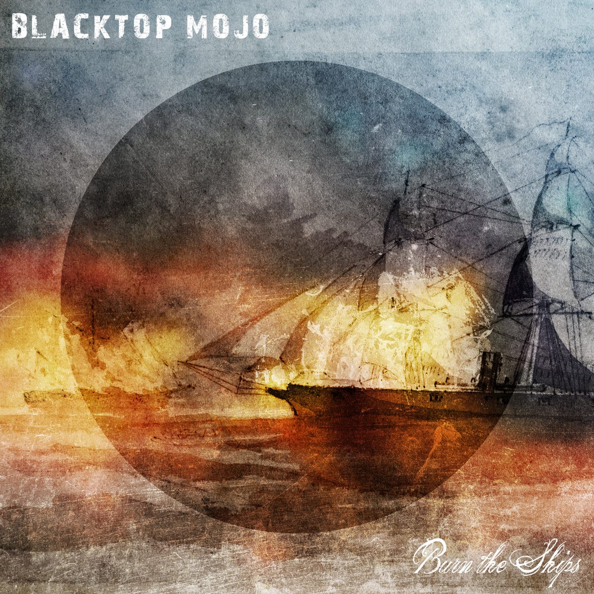 BLACKTOP MOJO – Burn The Ships
