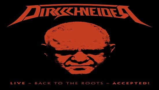 DIRKSCHNEIDER – Live back to the roots -Accepted