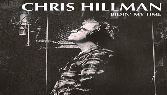CHRIS HILLMAN – BINDIN’ MY TIME: El rescate de una leyenda
