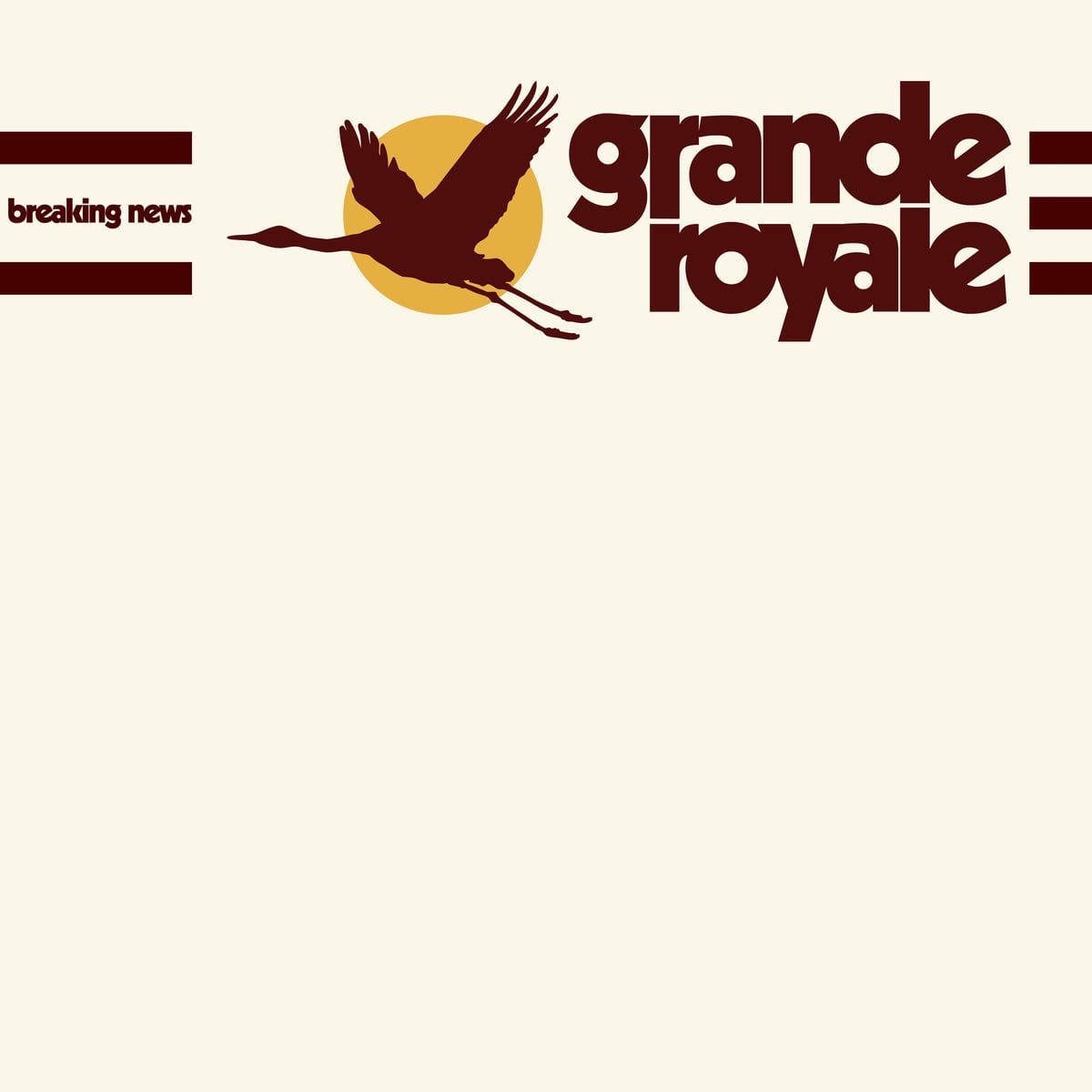 GRANDE ROYALE – Breaking News