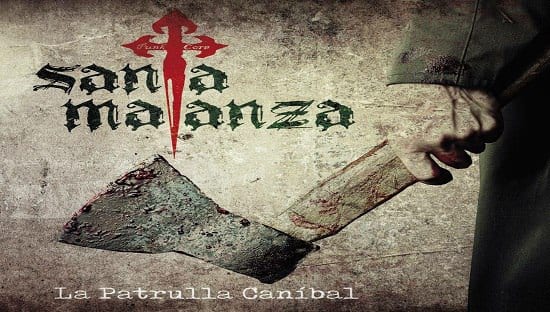 SANTA MATANZA – La patrulla caníbal