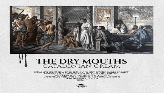 THE DRY MOUTHS – Catalonian cream
