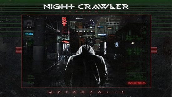 NIGHTCRAWLER – Metropolis
