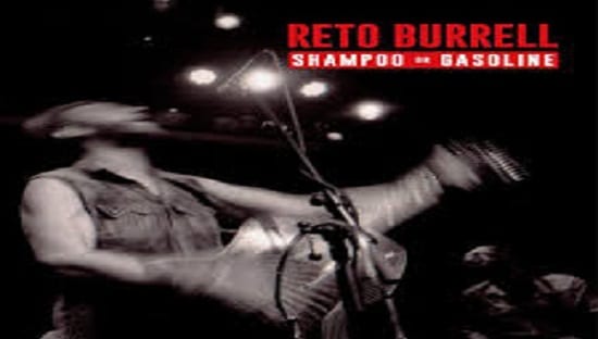RETO BURRELL – Shampoo or gasoline