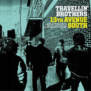 TRAVELLIN’ BROTHERS – 13TH AVENUE SOUTH