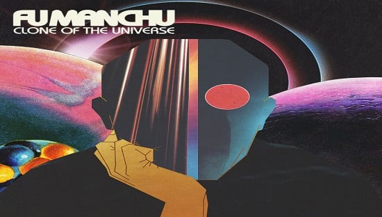 FU MANCHU – CLONE OF THE UNIVERSE (2018)