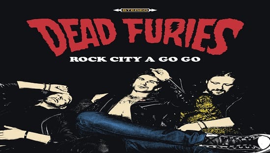 DEAD FURIES – ROCK CITY A GO GO (2018)