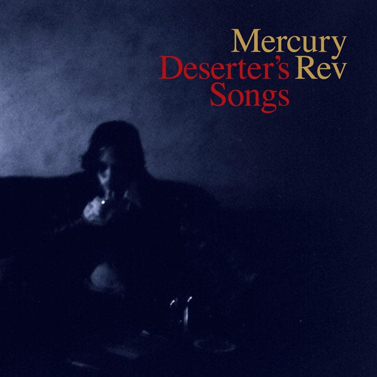 Mercury rev: Deserter’s songs