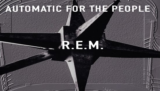 Automatic For The People – R.E.M.