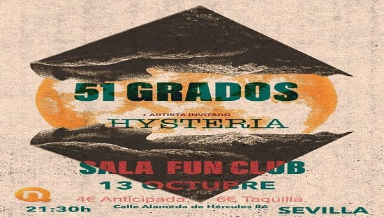 51 Grados + Hysteria en Sevilla hoy sábado en la Sala Fun Club