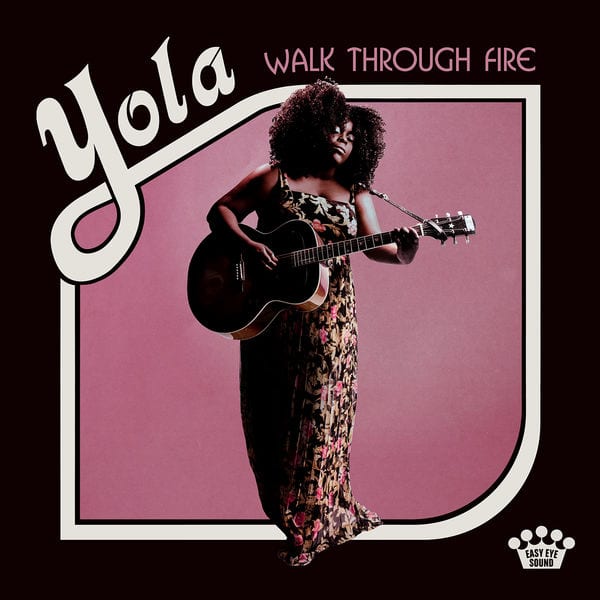YOLA – WALK THROUGH FIRE