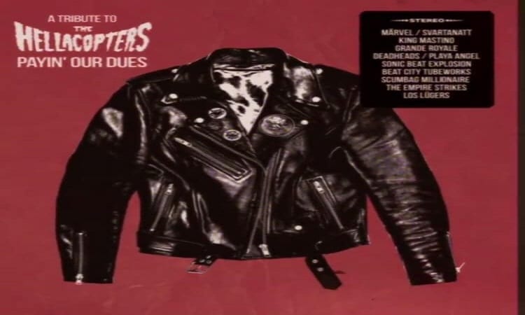 A TRIBUTE TO THE HELLACOPTERS: PAYIN’ OUR DUDES (2019)