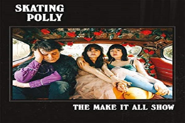SKATING POLLY – THE MAKE IT ALL SHOW (2018)