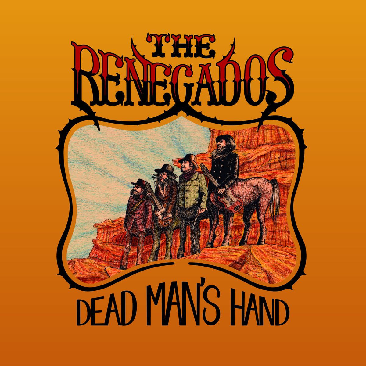 THE RENEGADOS- Dead man’s hand