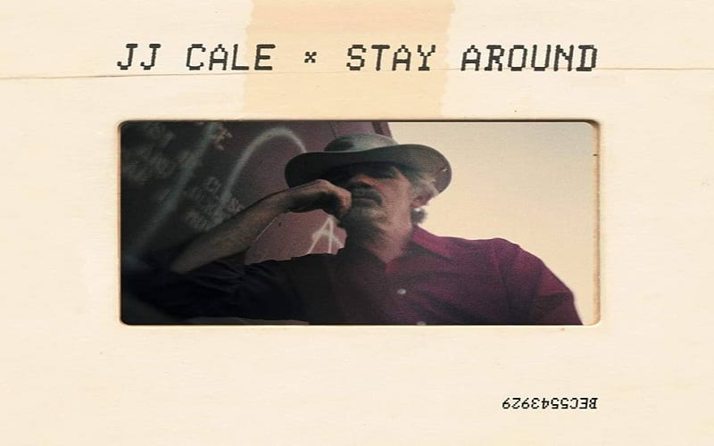 JJ CALE – Stay Around