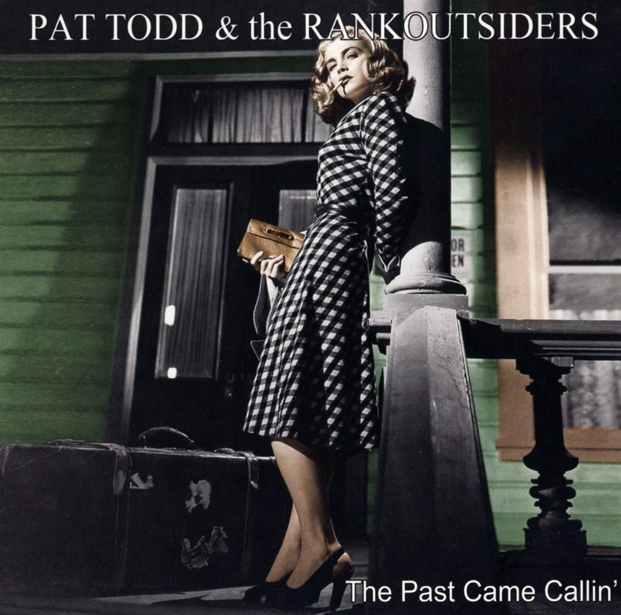 Pat Todd and The Rankoutsiders -The Past Came Callin’