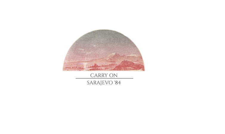 SARAJEVO 84 – Carry on