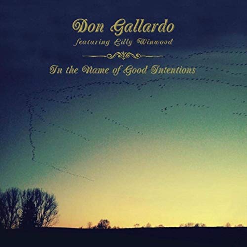 DON GALLARDO – IN THE NAME OF GOOD INTENTIONS