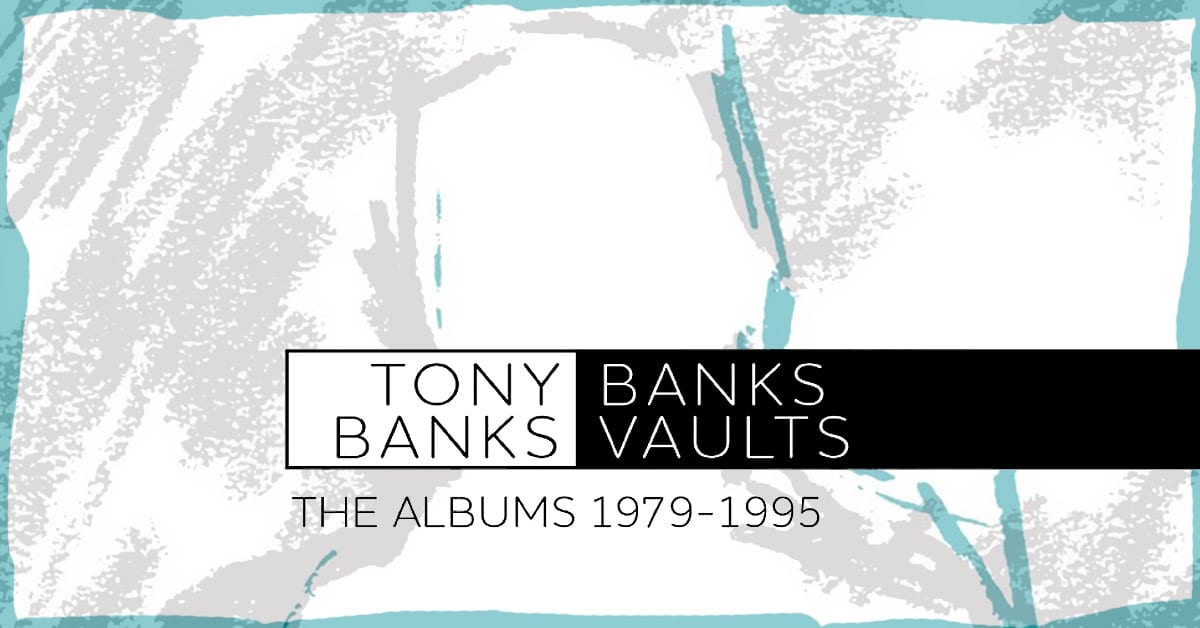 TONY BANKS: BANKS VAULTS; THE ALBUMS 1975-1995