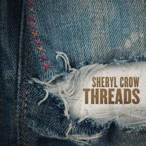 SHERYL CROW – THREADS