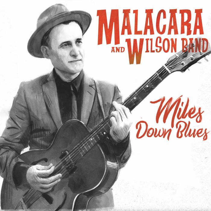 MALACARA AND WILSON BAND – MILES DOWN BLUES